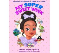 My Super Sweet Week: The Wonderful World Of Emmie True