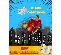 My Superhero - Create your own comic story: BLANK COMIC BOOK