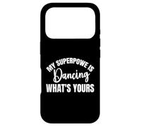 My Superpower is Dancing Funny Dance Dance Party Dancer Men Coque pour iPhone 17 Pro