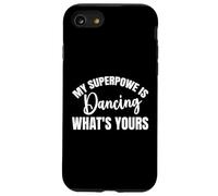 My Superpower is Dancing Funny Dance Dance Party Dancer Men Coque pour iPhone SE (2020) / 7/8
