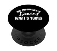 My Superpower is Dancing Funny Dance Dance Party Dancer Men PopSockets PopGrip Adhésif