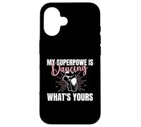 My Superpower is Dancing Funny Dance Dance Party Danseuse Femme Coque pour iPhone 16
