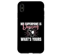 My Superpower is Dancing Funny Dance Dance Party Danseuse Femme Coque pour iPhone XS Max