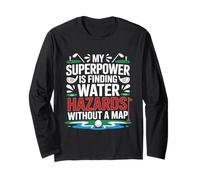 My Superpower is Finding Water Hazards Without A Map Manche Longue