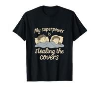 My Superpower is Stealing The Covers Sleep Humour Design T-Shirt