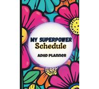 My Superpower Schedule | ADHD Planner for Neurodivergent Teenagers: Daily Reflection Journal | Undated Monthly and Weekly Life Organiser