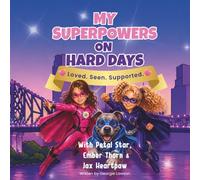 My Superpowers on Hard Days: Loved. Seen. Supported