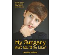 My Surgery: What Will It Be Like