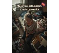 My survival with children: a mother's memoirs