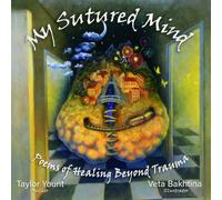 My Sutured Mind: Poems of Healing Beyond Trauma