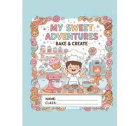 My Sweet Adventures: A Fun Writing and Drawing Journal for Kindergarten Kids | Explore a World of Candy, Cakes, and Imagination!