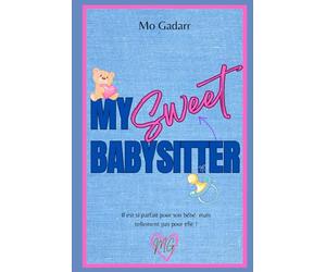 My sweet baby-sitter: Raide dingue de son bébé, troublée par celui qui le garde...