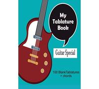 My Tablature Book: Guitar Tablature Notebook - 100 Pages - With Chords - Manuscript Paper Music - Big Format- Composition Book