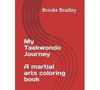 My Taekwondo Journey: Coloring Book for Taekwondo and Karate and Martial Arts Adult and kids