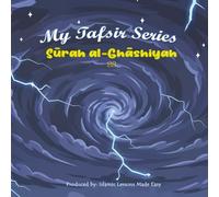 My Tafsir Series - Surah al-Ghashiyah
