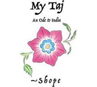 My Taj An Ode to India - Richard Shope - Lulu Press Inc. - Livre en Anglais Richard ShopeRichard Shope (Auteur)