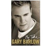 My Take Gary Barlow, Richard Havers (Auteur)