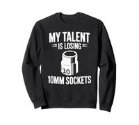 My Talent is Losing Prises de 10 mm pour mécanicien Sweatshirt