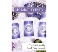 My Tarot Journey - Monthly & Weekly Tarot Card Journal: Record your monthly and weekly cards for a year