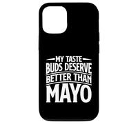 My Taste Buds Merve Better Than Mayo Hater Coque pour iPhone 12/12 Pro
