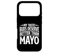 My Taste Buds Merve Better Than Mayo Hater Coque pour iPhone 17 Pro