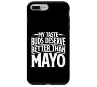 My Taste Buds Merve Better Than Mayo Hater Coque pour iPhone 7 Plus/8 Plus