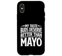 My Taste Buds Merve Better Than Mayo Hater Coque pour iPhone X/XS