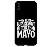 My Taste Buds Merve Better Than Mayo Hater Coque pour iPhone XS Max