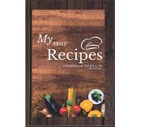 My tasty Recipes, cookbook to fill in, 100 pages: Chic Recipe Book to fill for 50 Recipes, cookbook A4 format, with page of content and page numbering, place for photos and notes space, gift for women