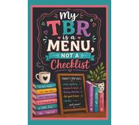 My TBR is a Menu, Not a Checklist: Easy-to-use log book to track your "To Be Read" list. Record the Title and Author first, then Date Completed and Star Rating When Finished. Great for Avid Readers!!