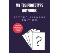 MY TCG PROTOTYPE NOTEBOOK: Blank Card Templates with Pre-Designed Backgrounds: 160 Customizable Trading Card Grids to Draw, Cut and Build Your Own Card Game (Psycho Element Edition)