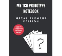 MY TCG PROTOTYPE NOTEBOOK: Blank Card Templates with Pre-Designed Backgrounds: 160 Customizable Trading Card Grids to Draw, Cut and Build Your Own Card Game (Metal Element Edition)