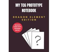 MY TCG PROTOTYPE NOTEBOOK: Blank Card Templates with Pre-Designed Backgrounds: 160 Customizable Trading Card Grids to Draw, Cut and Build Your Own Card Game (Dragon Element Edition)
