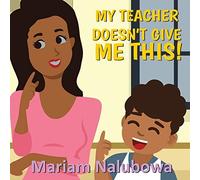 My Teacher Doesn't Give Me This!