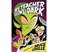 My Teacher Glows in the Dark by Bruce Coville Coville Bruce Coville (Auteur)