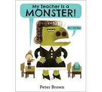 My Teacher Is a Monster! (No, I Am Not.)