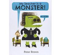 My Teacher Is a Monster! (No, I Am Not.)