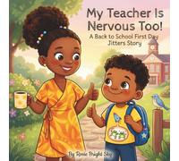 My Teacher Is Nervous Too!: A Back to School First Day Jitters Story - The Secret Your Teacher Never Told You | Ages 4-7