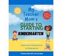 My Teacher Mom's Guide to Starting Kindergarten: What a Kindergarten Will Need to Know