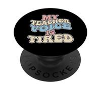 My Teacher Voice is Fatigué Éducateur en Classe PopSockets PopGrip Adhésif