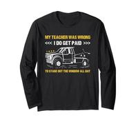 My Teacher Was Wrong I Do Get Paid Camion de dépanneuse Manche Longue