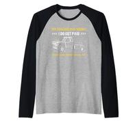 My Teacher Was Wrong I Do Get Paid Camion de dépanneuse Manche Raglan