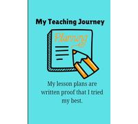 My Teaching Journey: My lesson plans are written proof that I tried my best.: Teacher gift notebook journal for lesson planning reflections and meeting notes