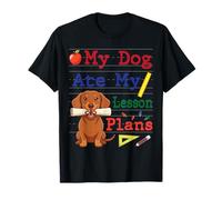 My Teckel Dog Ate My Lesson Plans Funny Dad Mom Teacher T-Shirt