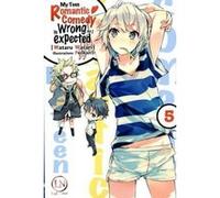 My Teen Romantic Comedy is Wrong as I expected - Tome 05 Watari Wataru (Auteur), Ponkan8 (Illustration), Nicolas Gouraud (Traduction)