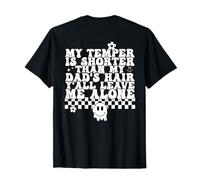 My Temper Is Shorter Than My Dad's Hair Funny T-Shirt