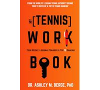 My [Tennis] Work Book: Your Weekly Journal towards a Top 10 Ranking
