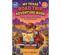 My Texas Road Trip Adventure Book: Fun Puzzles, Games, and Coloring for Little Travelers | Activity Book With Mazes, Word Search, and Texas Symbols for Kids Ages 4-8