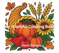 My Thankful Coloring Book: Relax, Reflect, and Celebrate Thankfulness Through Coloring