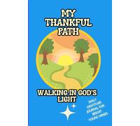 My Thankful Path- Walking in God's light: A Gratitude Journal for Young Minds